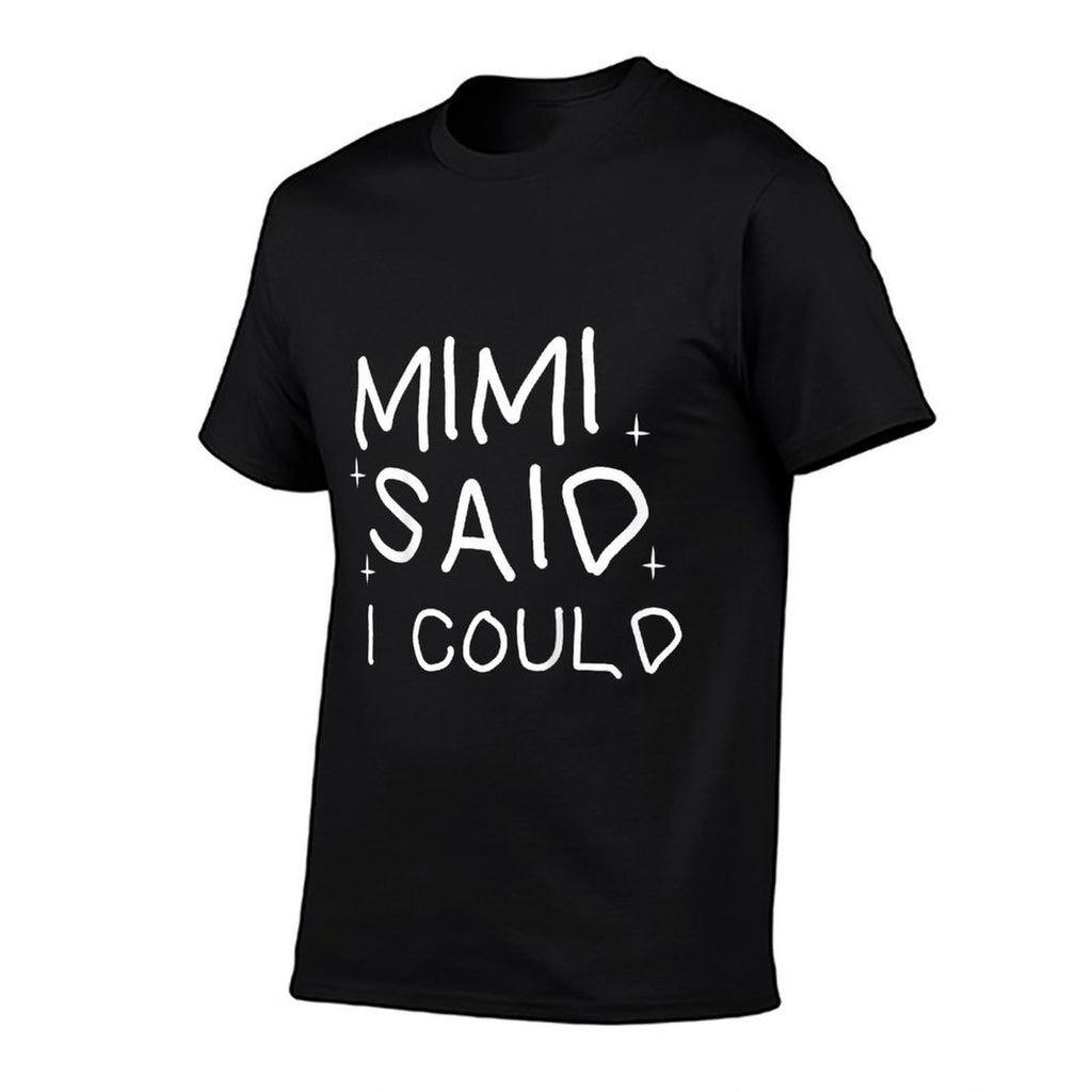 Funny Mimi Said I Could Toddler Shirt from Grandma To Kids  Fade-proof Color T-Shirt