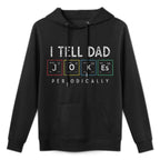 I Tell Dad Jokes Periodically Punny Fathers Day Dad Jokes Versatile Streetwear Hoodie