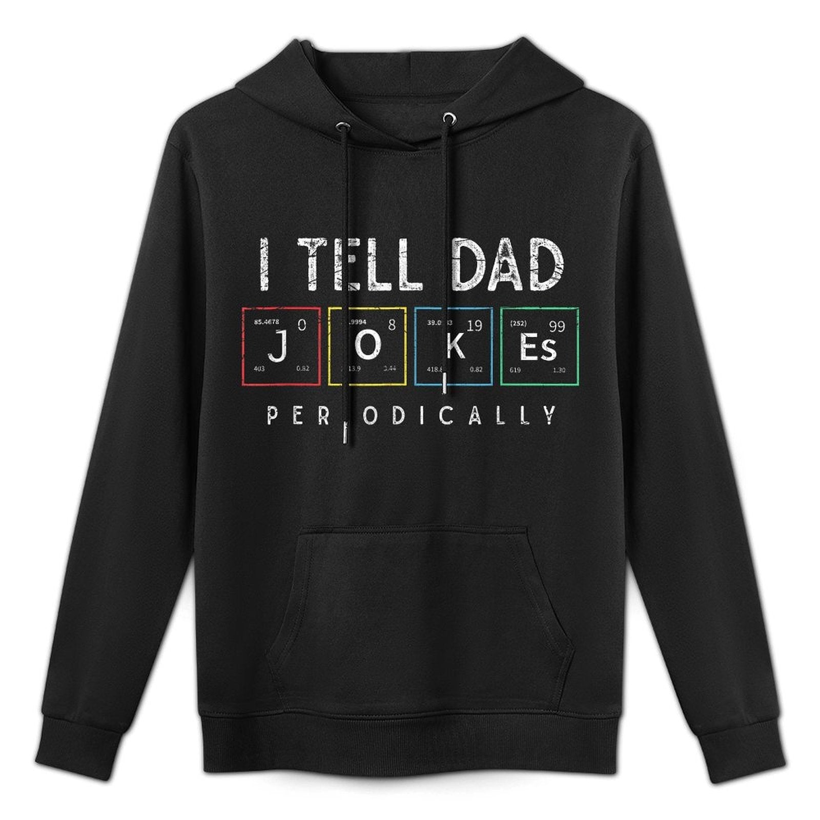 I Tell Dad Jokes Periodically Punny Fathers Day Dad Jokes Versatile Streetwear Hoodie