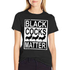 Womens Funny Black Cocks Matter Meme  Rolled Sleeves T-Shirt