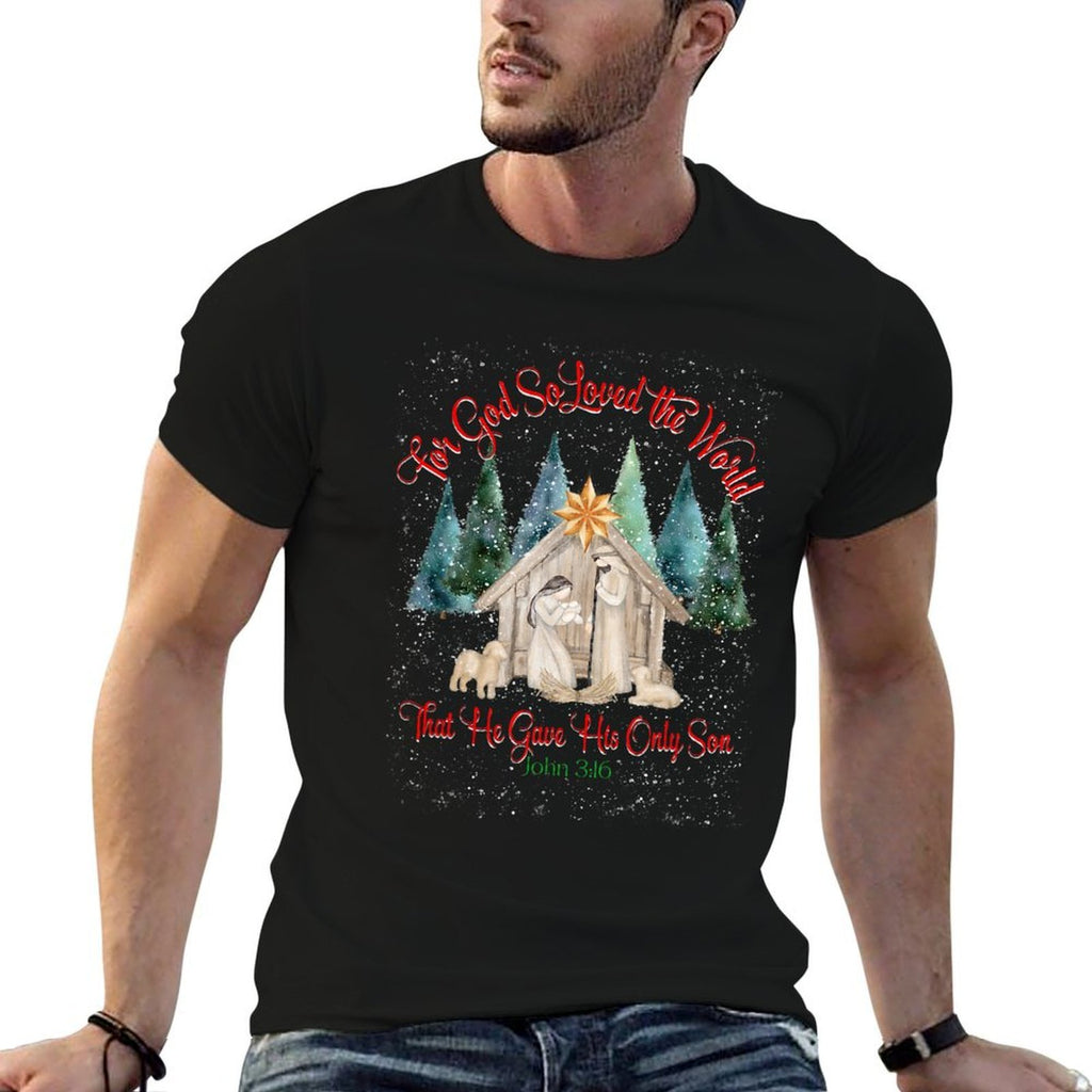 For God So Loved The World John 316 Christmas Nativity  Versatile T-Shirt