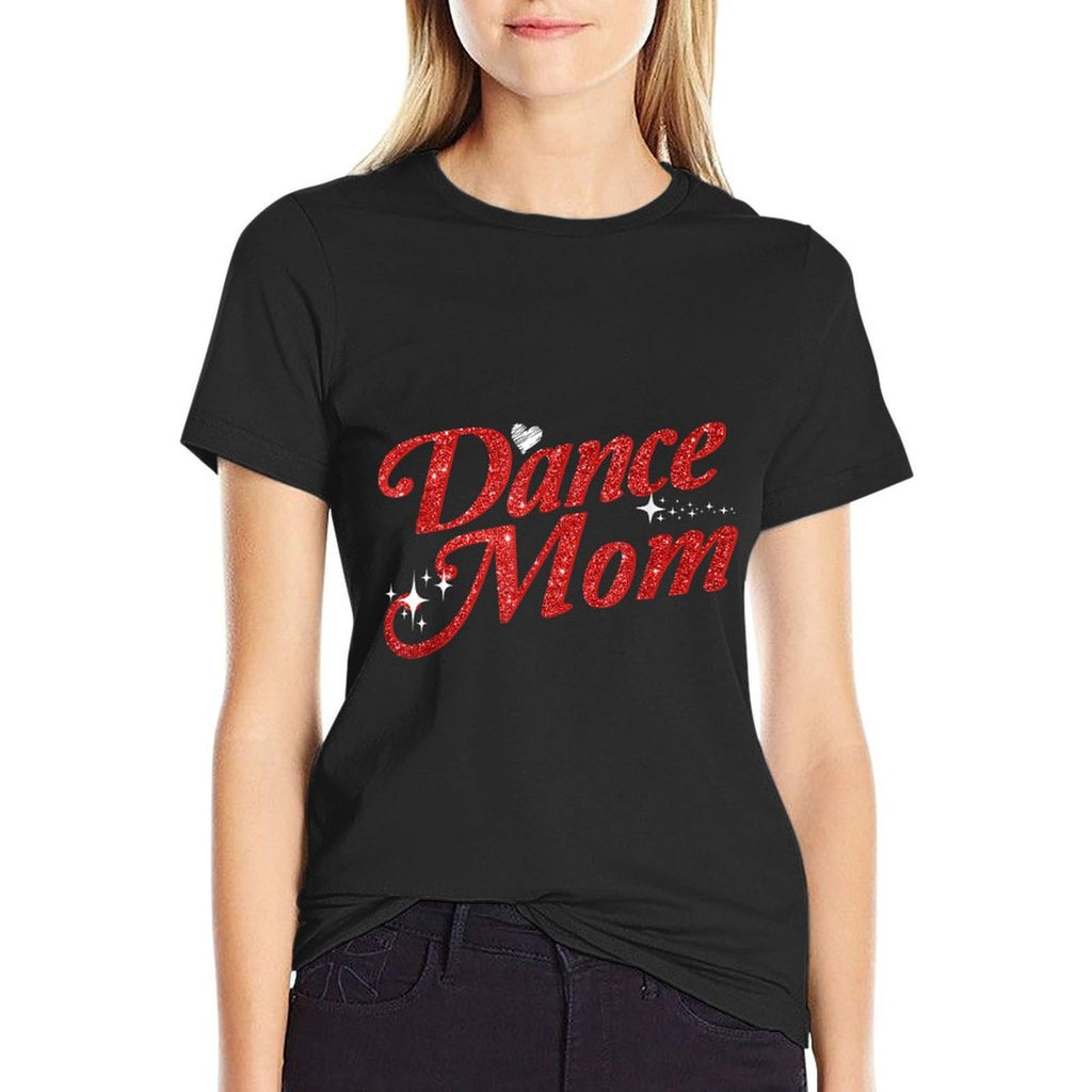 Dancing Mom Clothing - Dance Mom  Tagless Design T-Shirt