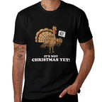 Turkey Its Not Christmas Yet! Funny Thanksgiving Tshirt  Oversized Silhouette T-Shirt