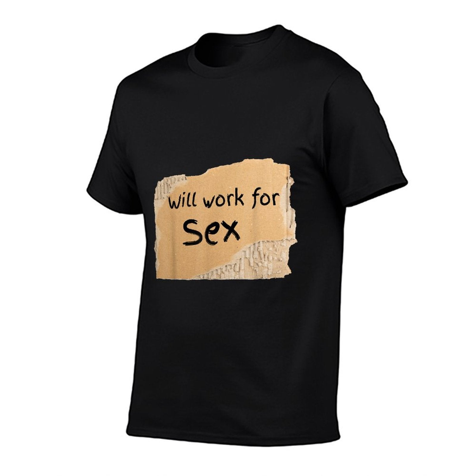 Funny Will Work For Sex Sign - for Man Or Woman  Breathable T-Shirt