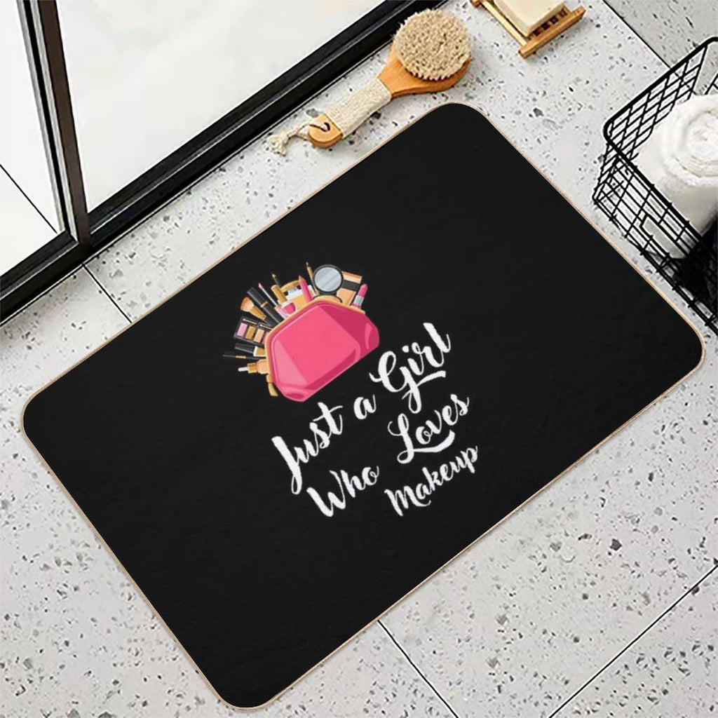 Just A Girl Who Loves Makeup  Fade-Resistant Bath Mat