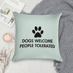 Dogs Welcome People Tolerated Soft Short Plush Fabric Throw Pillow