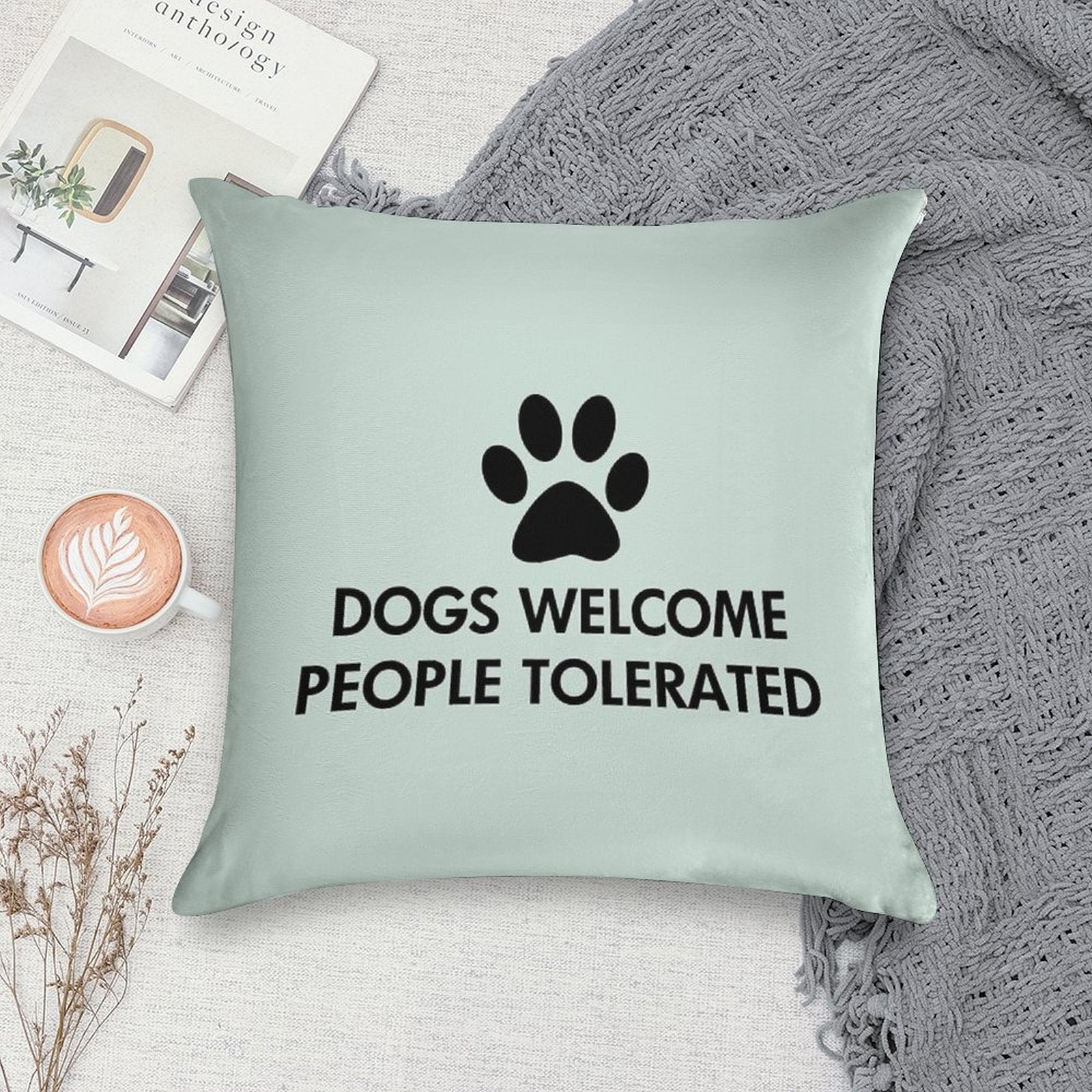 Dogs Welcome People Tolerated Soft Short Plush Fabric Throw Pillow