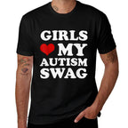 Girls Love My Autism Swag Funny Autistic Boy Autism  Versatile T-Shirt