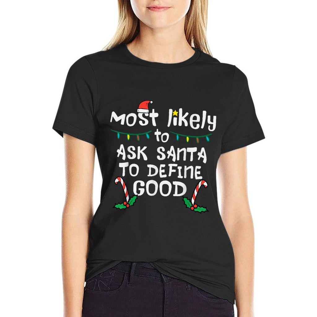 Most Likely Santa Define Good Christmas Xmas Family Matching  Soft T-Shirt