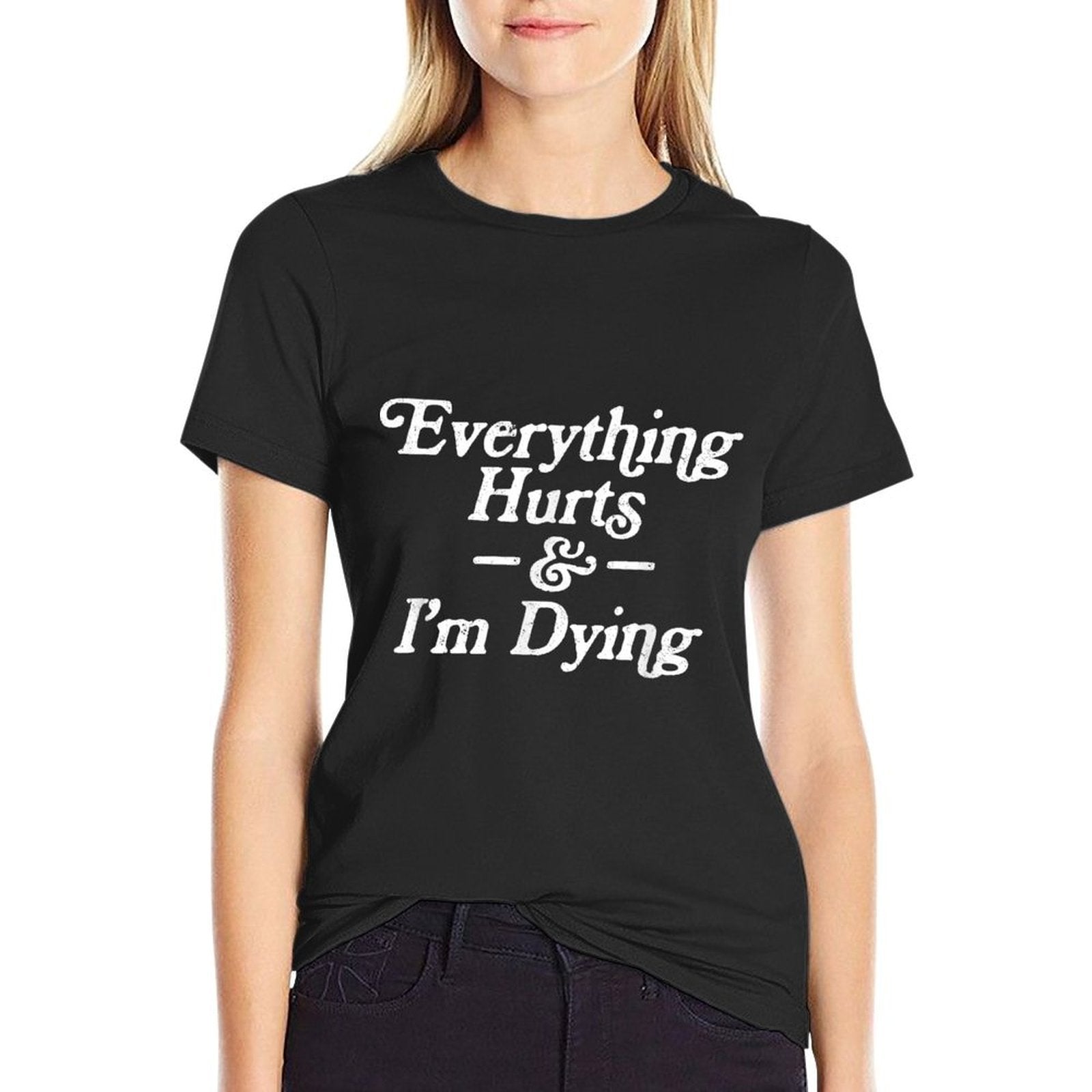 Everything Hurts  Im Dying Vintage 80s Sarcasm  Trendy Pattern T-Shirt