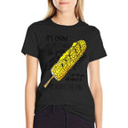Its Corn Has The Juice Funny Trendy Design It’s Corn  Graphic-printed T-Shirt