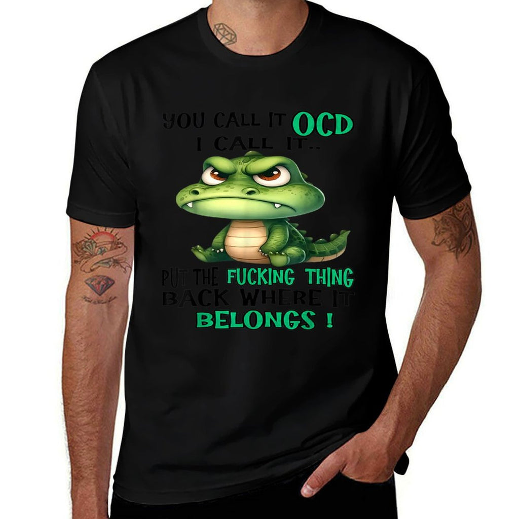 Cute Crocodile You Call It OCD I Call It  Graphic-printed T-Shirt