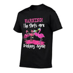 Warning The Girls Are Drinking Again Flock Pink Flamingo Top  Graphic-printed T-Shirt