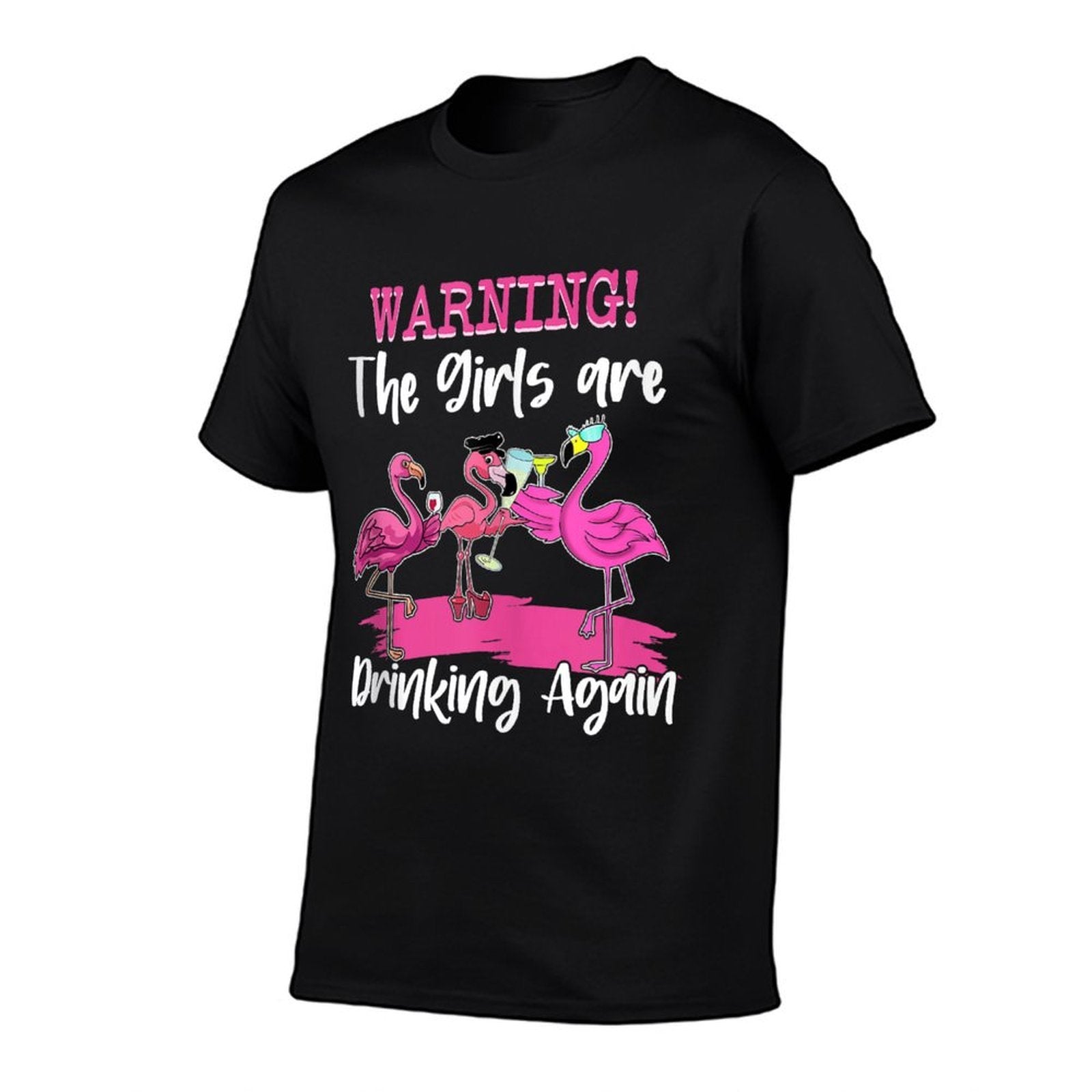 Warning The Girls Are Drinking Again Flock Pink Flamingo Top  Graphic-printed T-Shirt