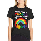 Only Choice I Made Be Myself Rainbow Gay Pride LGBTQ  Fade-proof Color T-Shirt