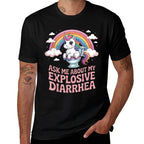 Ask Me About My Explosive Diarrhea  Soft T-Shirt
