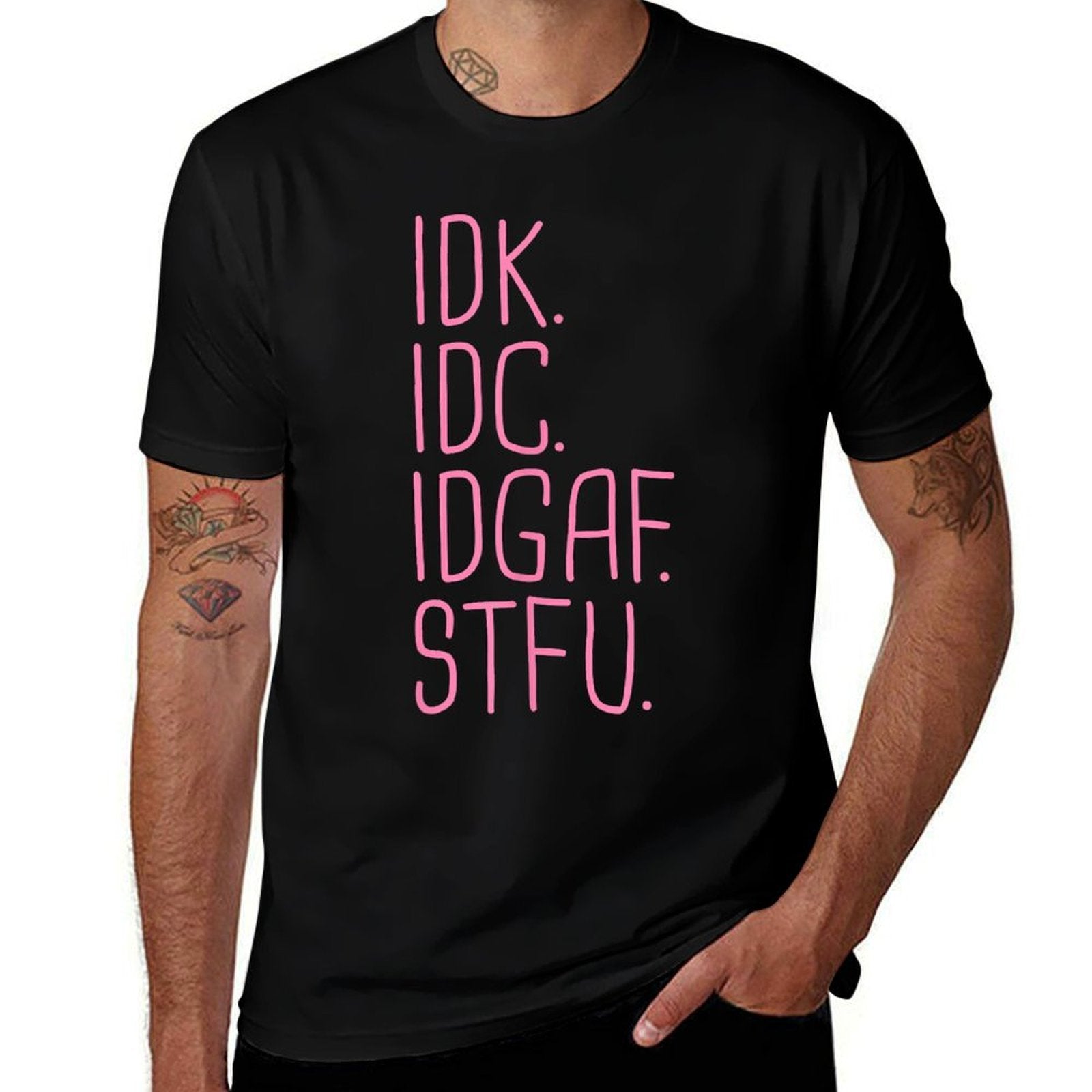 IDK IDC IDGAF STFU I Dont Know I Dont Care Funny Meme Gift  Eco-friendly Material T-Shirt