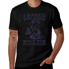 I Baked You Some Shut The Fucupcakes Funny Baking Vintage  Rolled Sleeves T-Shirt