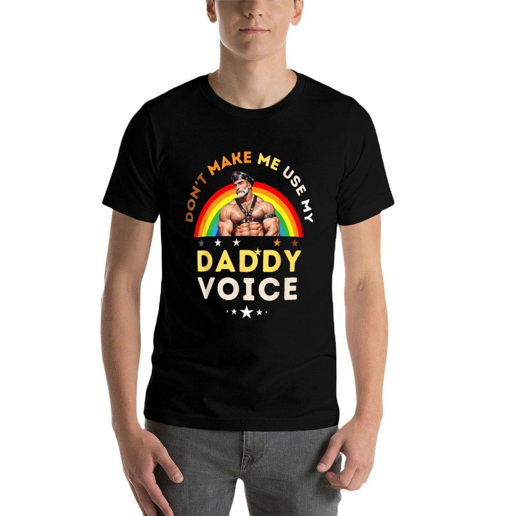 Mens Dont Make Me Use My Daddy Voice Funny Gay Bear Pride  Stretchy T-Shirt