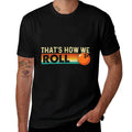 Thats How We Roll - Bowling Bowler  Easy-care T-Shirt