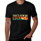 Thats How We Roll - Bowling Bowler  Easy-care T-Shirt