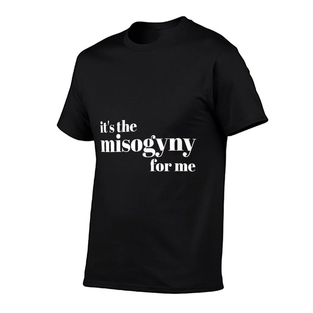 Handmaids Meme Quote - Its The Misogyny For Me  Classic T-Shirt