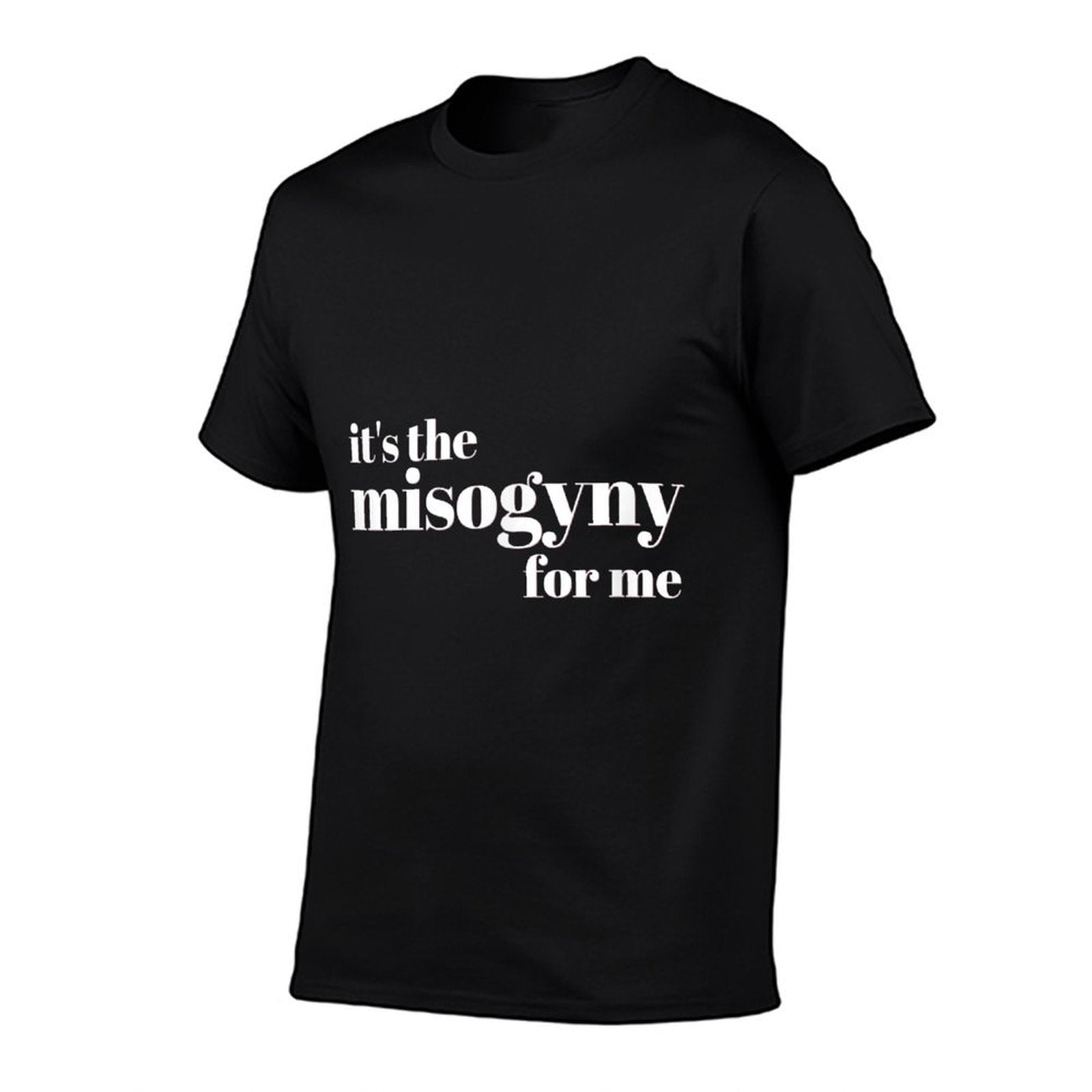 Handmaids Meme Quote - Its The Misogyny For Me  Classic T-Shirt
