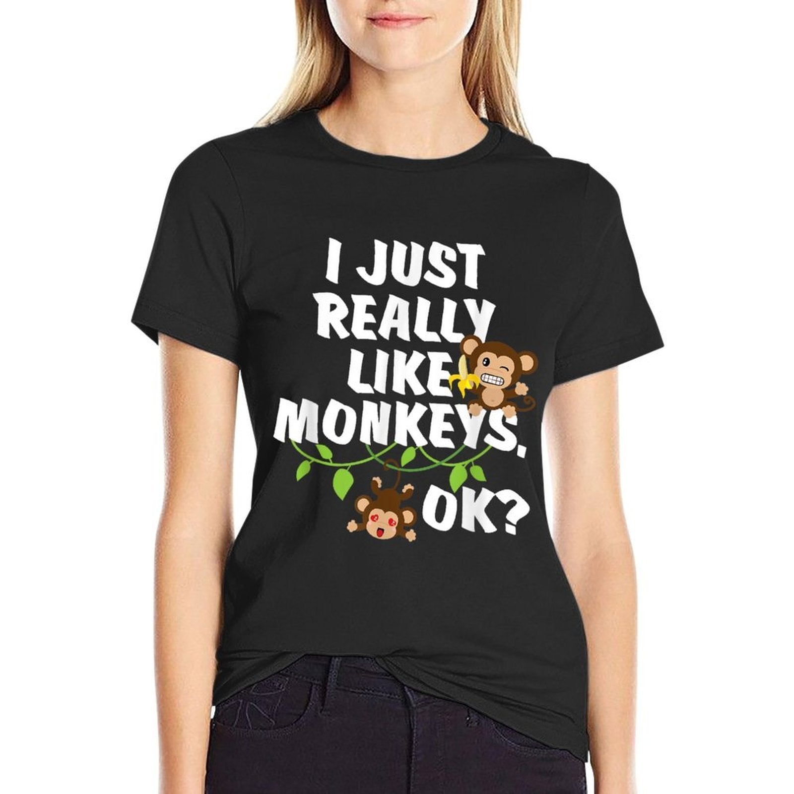 I Just Really Like Monkeys OK Funny Monkey Gift  Tagless Design T-Shirt