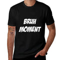 Bruh Moment Funny Meme Tshirt  Eco-friendly Material T-Shirt