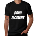 Bruh Moment Funny Meme Tshirt  Eco-friendly Material T-Shirt