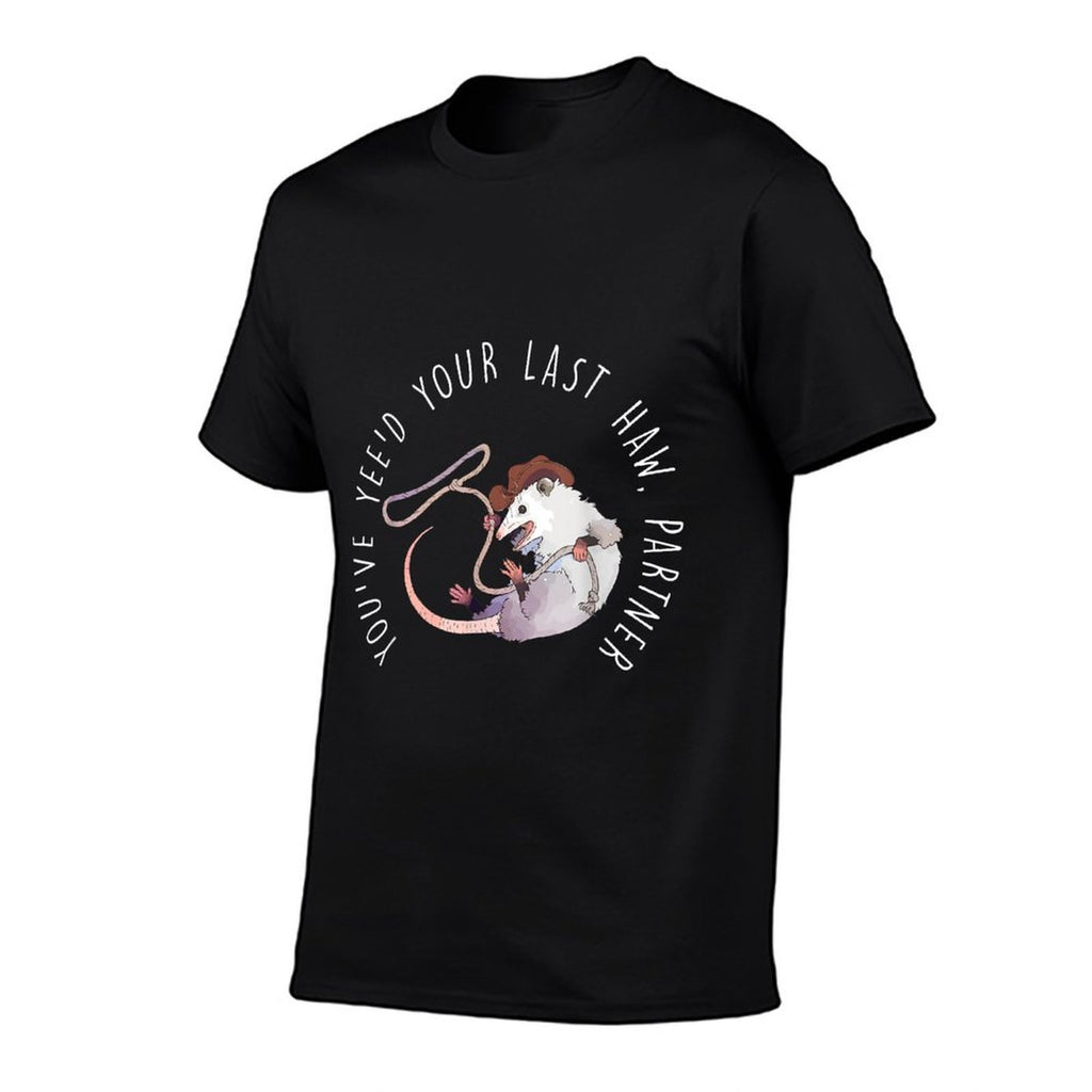 You Just Yeed Your Last Haw Partner Cowboy Possum Meme  Versatile T-Shirt
