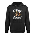 Dirty 30 Squad 30th Birthday Crew Funny B-Day Family Shrink-Resistant Hoodie