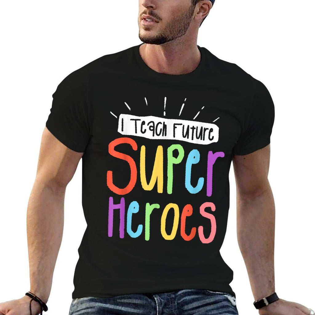 I Teach Future Superheroes Teacher Teaching  Durable T-Shirt