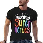 I Teach Future Superheroes Teacher Teaching  Durable T-Shirt