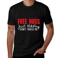 Free Hugs Just Kidding Dont Touch Me  Tagless Design T-Shirt