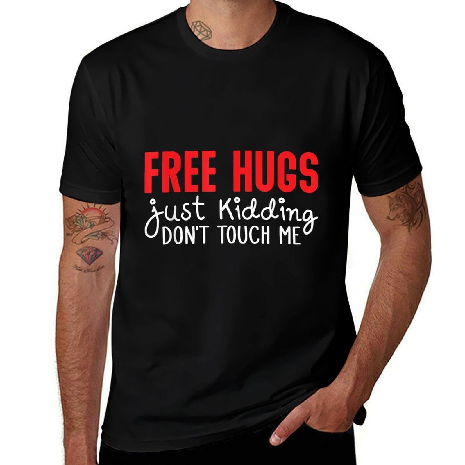 Free Hugs Just Kidding Dont Touch Me  Tagless Design T-Shirt