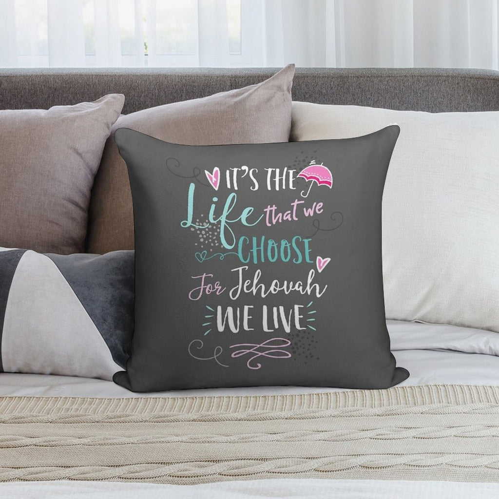 FOR JEHOVAH WE LIVE Soft Gift Ready Throw Pillow
