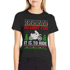 Oh What Fun It Is To Ride Motorcycle Ugly Christmas Gifts Sweatshirt  Cotton T-Shirt