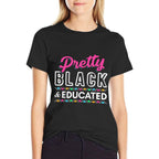 Women Gift Pretty Black And Educated Black African American  Summer-ready Fabric T-Shirt