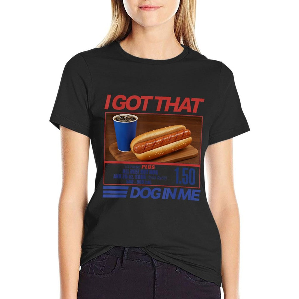 I Got That Dog In Me Funny Hot Dog Men Women Girls Kids  High-quality Stitching T-Shirt