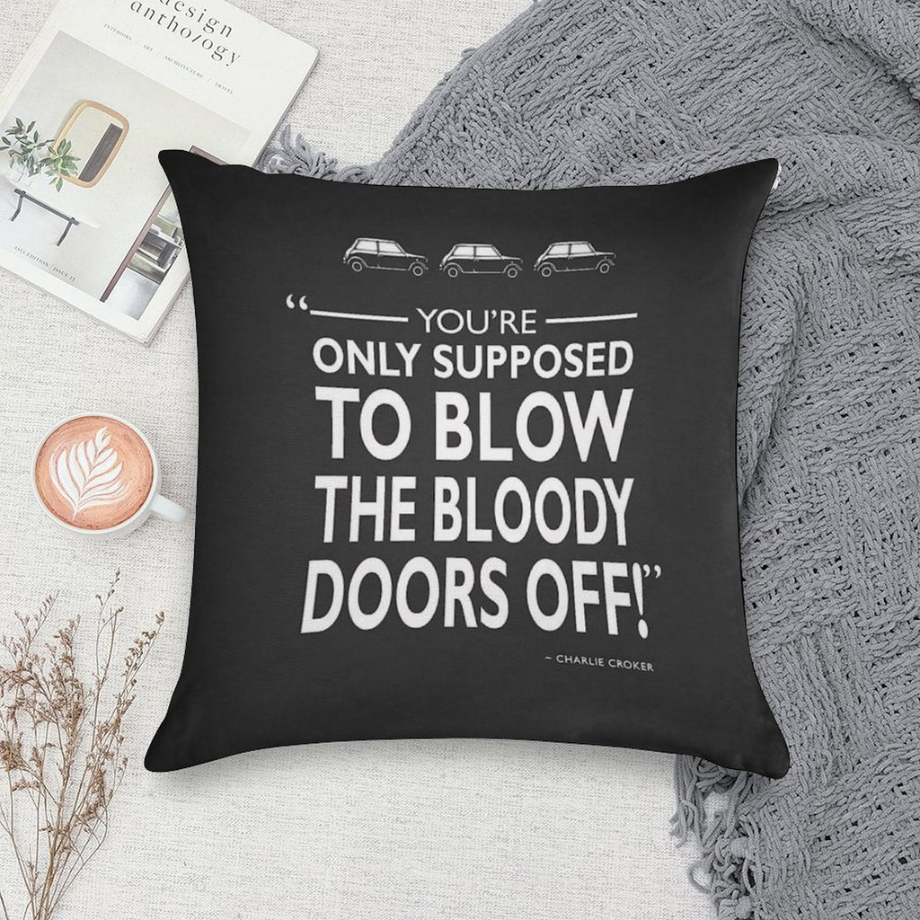 Blow The Bloody Doors Off Soft Fade-Resistant Throw Pillow