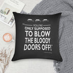 Blow The Bloody Doors Off Soft Fade-Resistant Throw Pillow