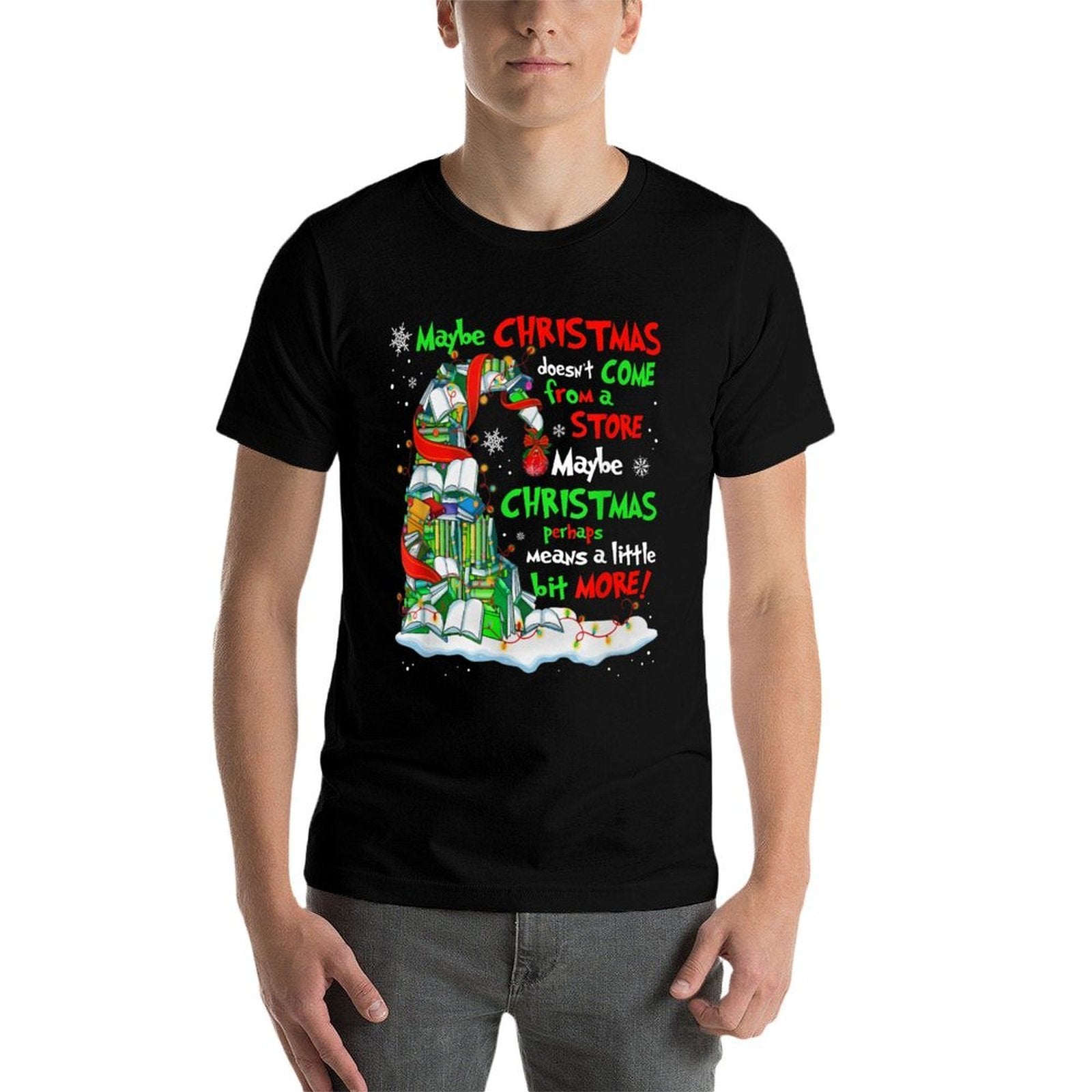 Maybe Christmas Doesnt Come from A Store Maybe Christmas  Lightweight T-Shirt