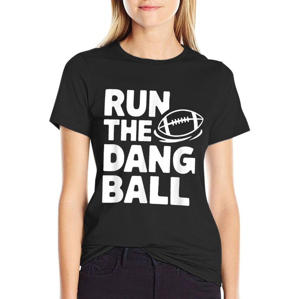 Run The Dang Ball Football Cheer Funny Mom  Slim-fit Cut T-Shirt