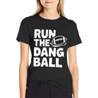 Run The Dang Ball Football Cheer Funny Mom  Slim-fit Cut T-Shirt