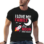I Love My Family To The Moon And Back Family  Affordable Price T-Shirt