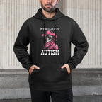 My Bitch Got Autism Funny Skeleton Meme Autistic Durable Construction Hoodie