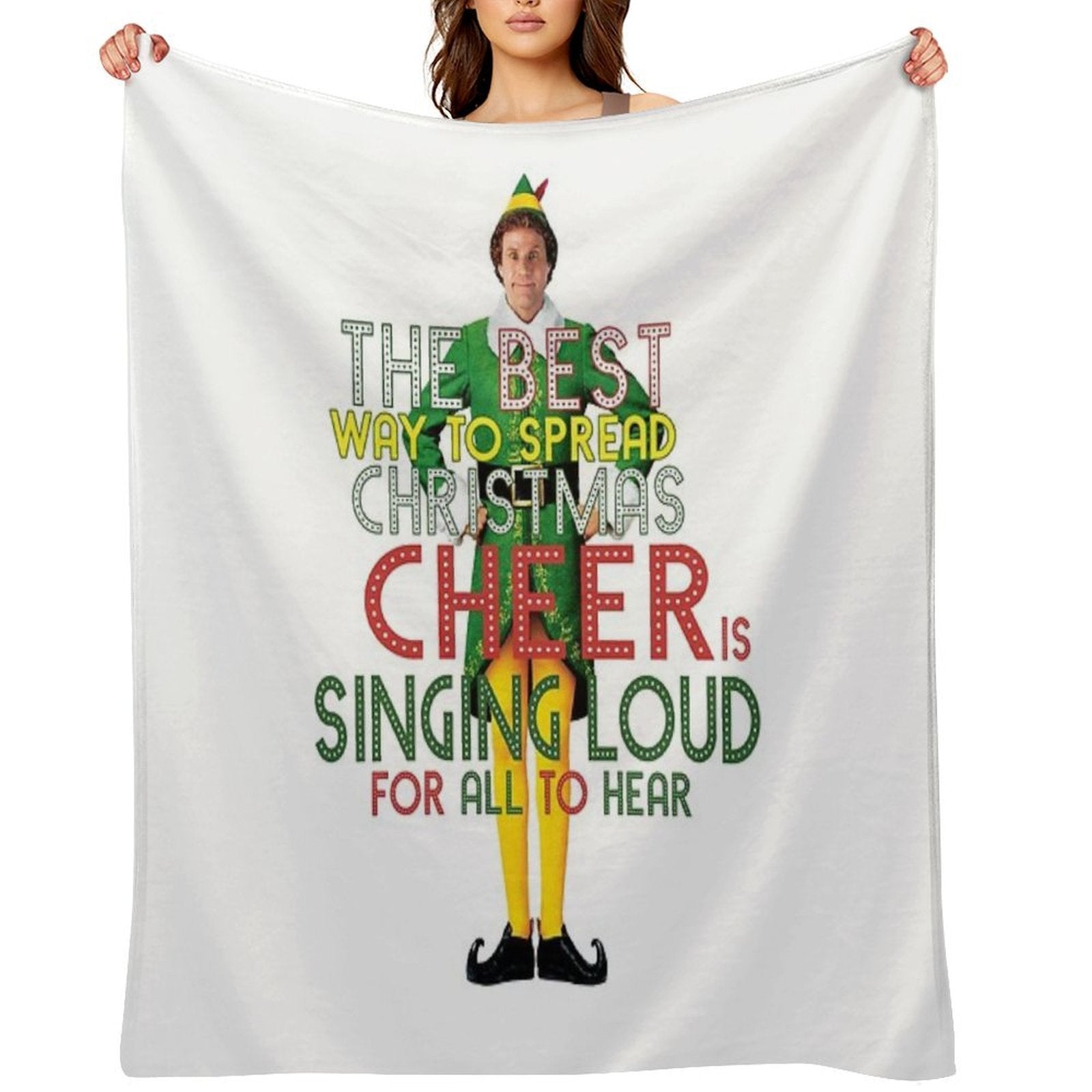 The Best Way to Spread CHRISTMAS CHEER Is Singing Loud for All to Hear BUDDY The ELF Christmas Movie Quote Will Ferrell Plush Throw Blanket