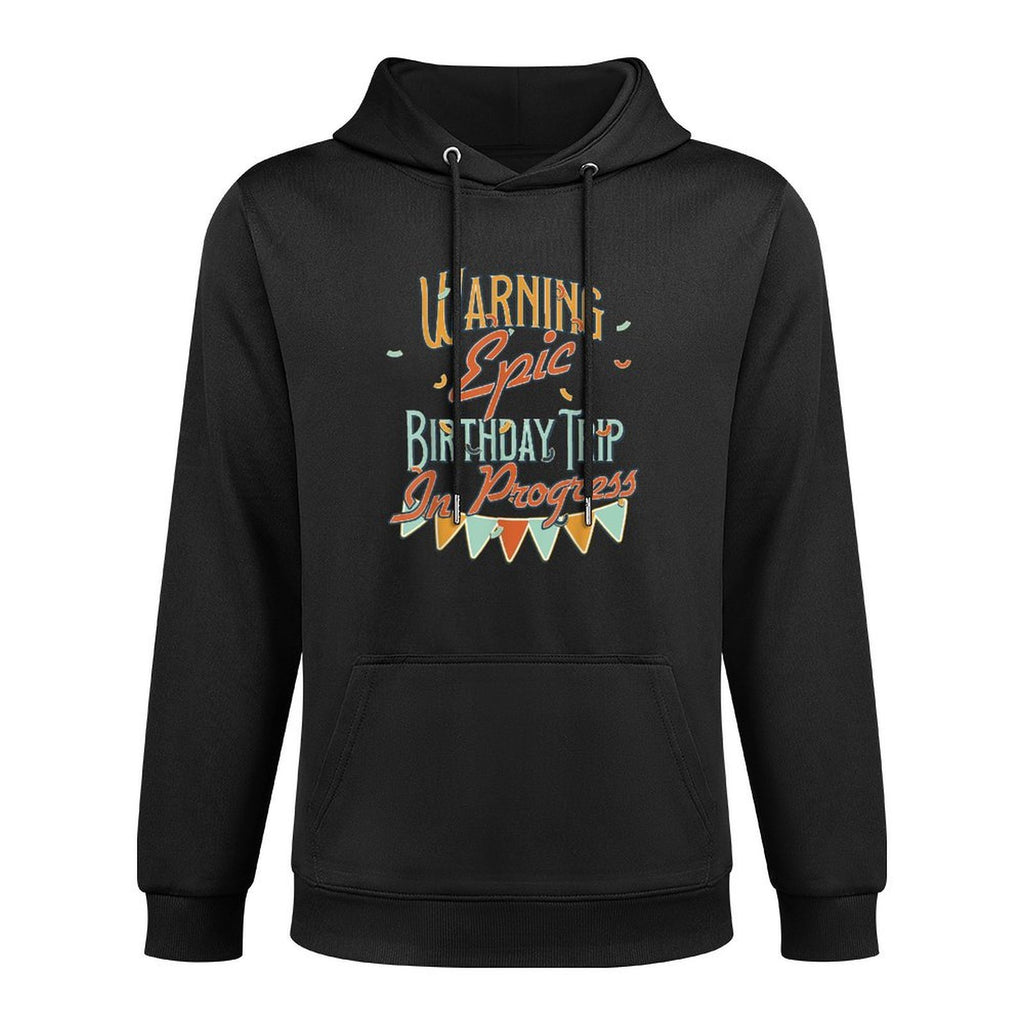 Warning Epic Birthday Trip Trip in Progress Funny Matching Easy Care Hoodie