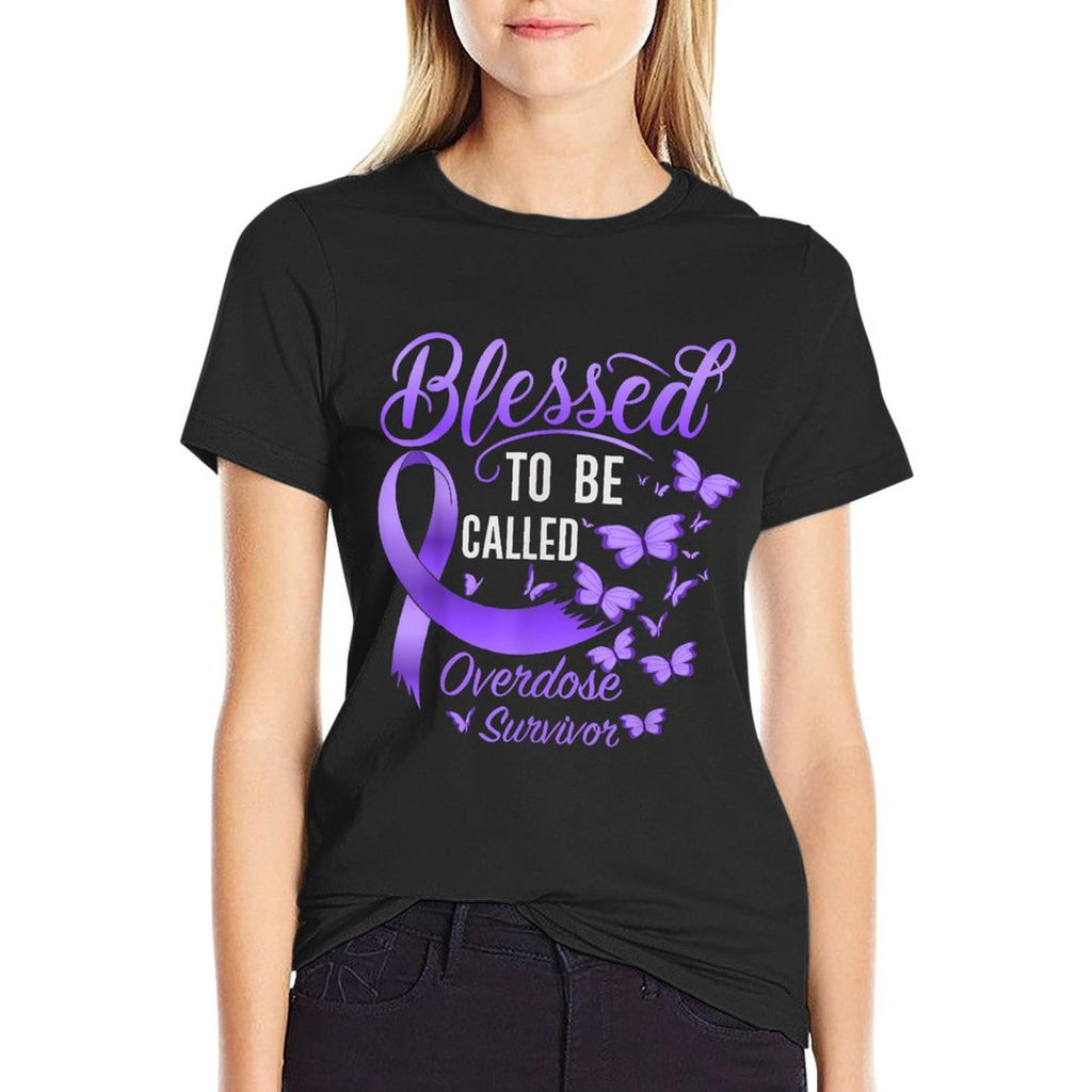 Blessed To Be Called Overdose Survivor Overdose Awareness  Quick-drying T-Shirt